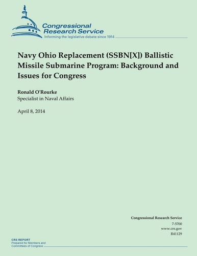 Navy Ohio Replacement (SSBN[X]) Ballistic Missile Submarine Program Background