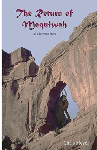 The Return of Maquiwah An Adventure Story