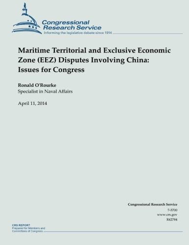 Maritime Territorial and Exclusive Economic Zone (EEZ) Disputes Involving China Issues for Congress