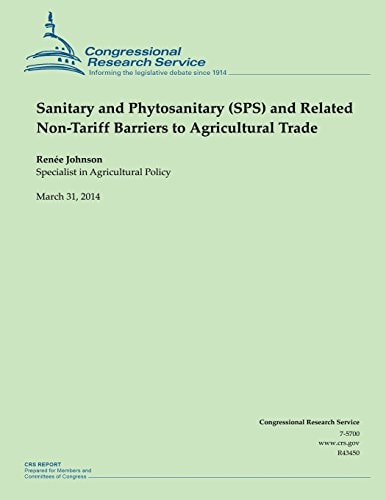 Sanitary and Phytosanitary (SPS) and Related Non-Tariff Barriers to Agricultural Trade