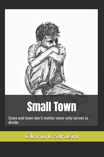 Small Town State and Town Don't Matter None-Only Serves to Divide