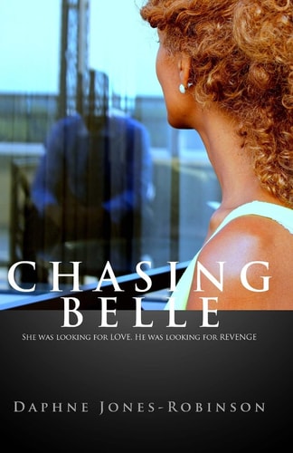 Chasing Belle She Was Looking for LOVE. He Was Looking for REVENGE