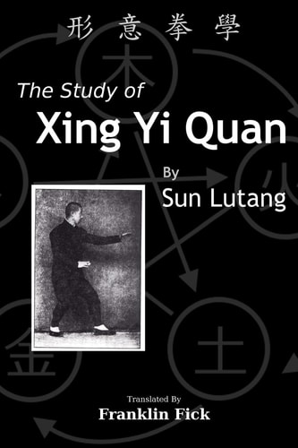 The Study of Xing Yi Quan Xing Yi Quan Xue