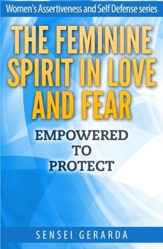 Feminine Spirit in Love and Fear. Empowered To Protect