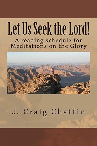 Let Us Seek the Lord! A Reading Schedule for Meditations on the Glory