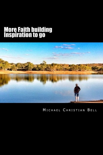 More Faith Building Inspiration to Go Inspirational Thoughts for the Busy Life