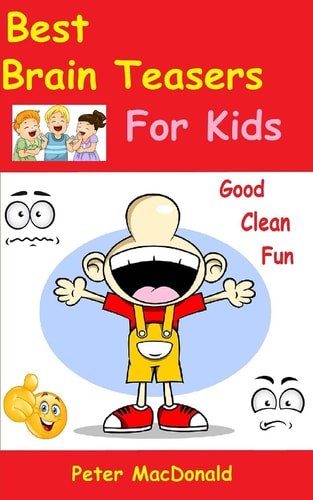 Best Brain Teasers For Kids Good Clean Fun
