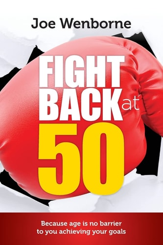 Fight Back At 50 Your Road Map to a Brighter Life