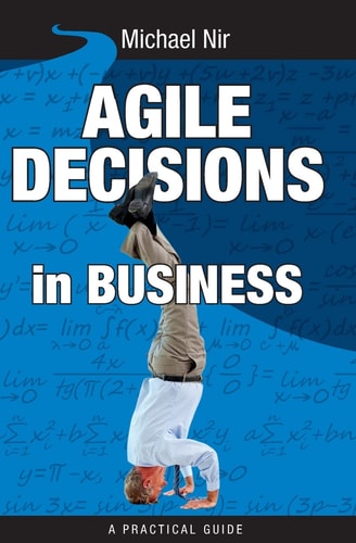 Agile Decisions Driving Effective Agile Decisions in Business