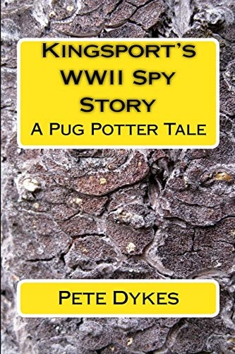 Kingsport WWII Spy Story A Pug Potter Tale of Old Times