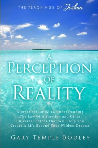 A Perception of Reality The Teachings of Joshua