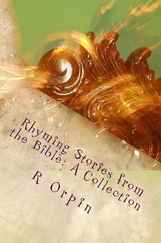 Rhyming Stories from the Bible A Collection