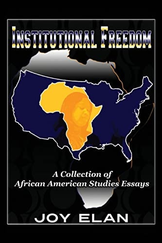 Institutional Freedom A Collection of African American Studies Essays