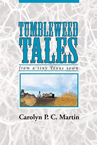 Tumbleweed Tales From a Tiny Texas Town