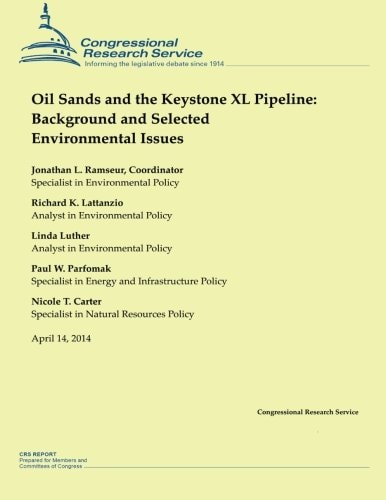 Oil Sands and the Keystone XL Pipeline Background and Selected Environmental Issues