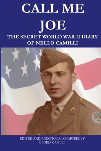 Call Me Joe The Secret World War II Diary of Nello Camilli
