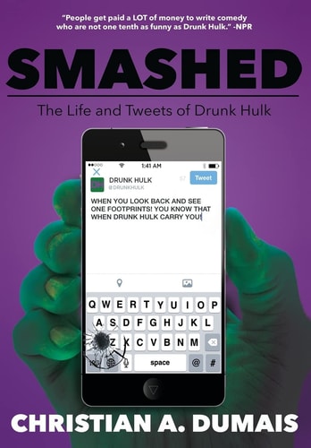 Smashed The Life and Tweets of Drunk Hulk