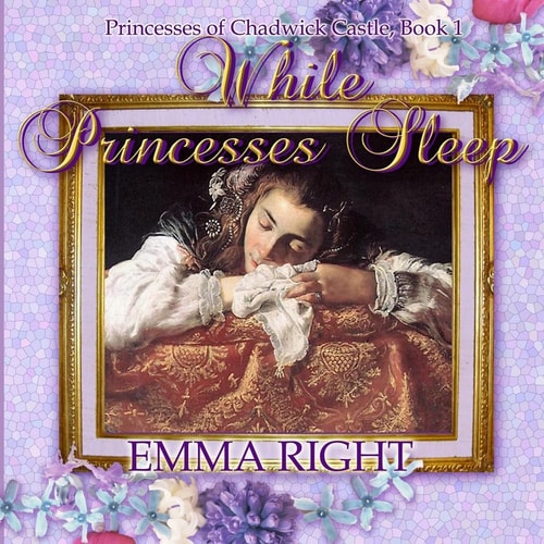 While Princesses Sleep Princesses of Chadwick Castle Adventure