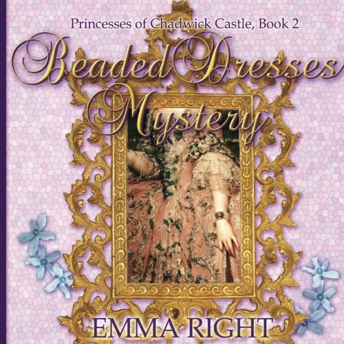 Beaded Dresses Mystery Princesses Of Chadwick Castle Adventure