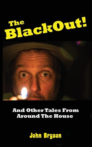 The Blackout! And Other Tales From Around The House
