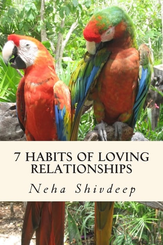 Seven Habits of Loving Relationships A Spiritual Guide to Blissful Relationships