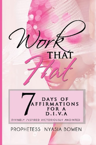 Work That Hat 7 Days of Affirmations for a Woman Set Apart to be a D.i.v.a.