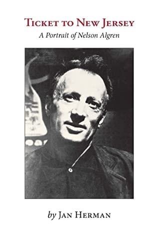 Ticket to New Jersey A Portrait of Nelson Algren