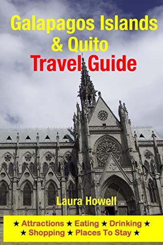 Galapagos Islands and Quito Travel Guide Attractions, Eating, Drinking, Shopping and Places to Stay