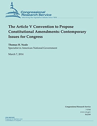 The Article V Convention to Propose Constitutional Amendments Contemporary Issues for Congress