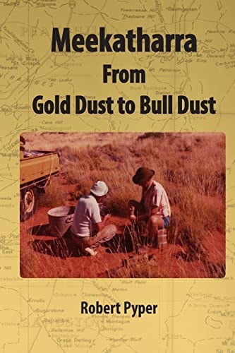 Meekatharra, from Gold Dust to Bulldust Bone Pointers and Prospectors