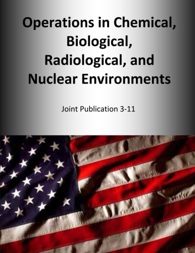 Operations in Chemical, Biological, Radiological, and Nuclear Environments Joint Publication 3-11