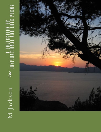 A Collection Of Inspirational and Love Poems