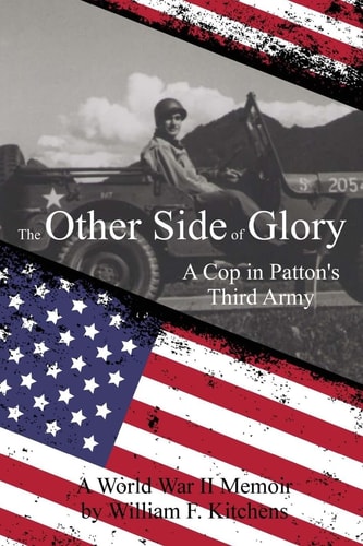 The Other Side of Glory A Cop in Patton's Third Army