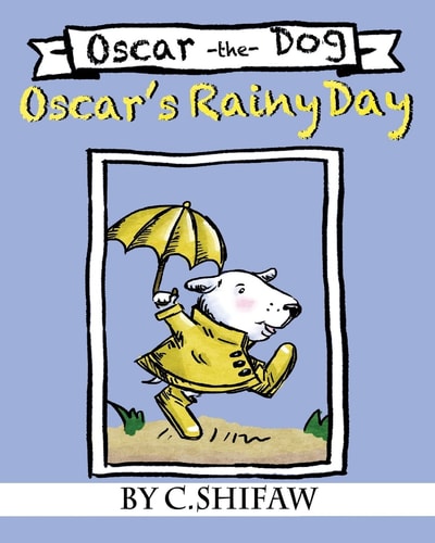 Oscar's Rainy Day Oscar the Dog