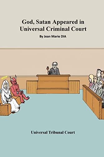 God, Satan Appeared in Universal Criminal Court Universal Tribunal Court