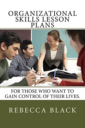 Organizational Skills Lesson Plans For Those Who Want to Gain Control of Their Lives