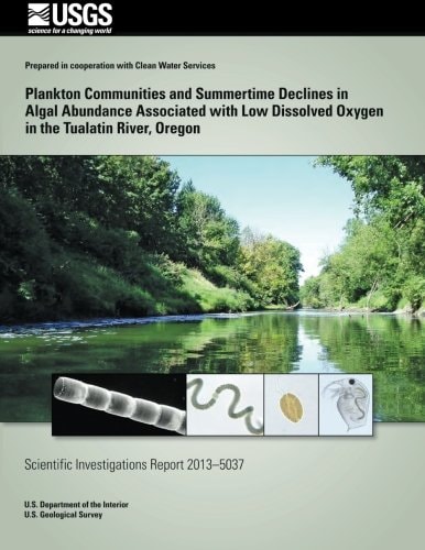 Plankton Communities and Summertime Declines in Algal Abundance Associated with Low Dissolved Oxygen in the Tualatin River, Oregon