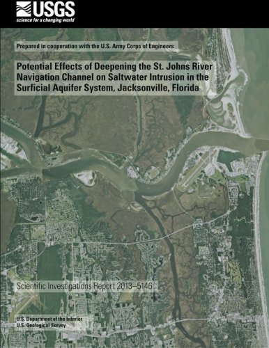 Potential Effects of Deepening the St. Johns River Navigation Channel on Saltwater Intrusion in the Surficial Aquifer System, Jacksonville, Florida