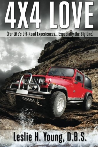 4X4 Love (For Life's Off-Road Experiences... Especially the Big One)