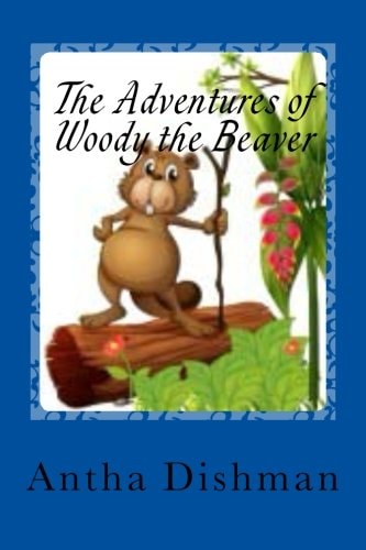 The Adventures of Woody the Beaver Adventures of Woody Volume One