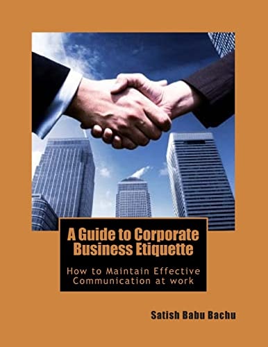 A Guide to Corporate Business Etiquette How to Maintain Effective Communication at Work