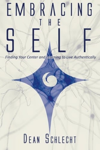 Embracing the Self Finding Your Center and Learning to Live Authentically