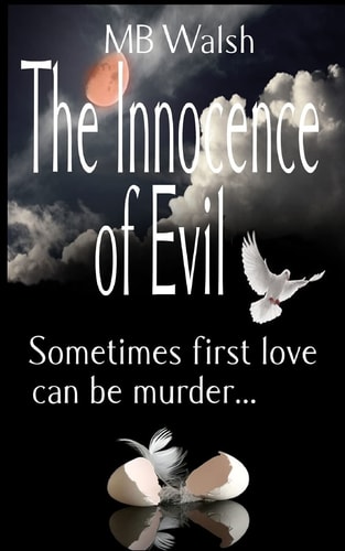 The Innocence of Evil Sometimes First Love Can Be Murder
