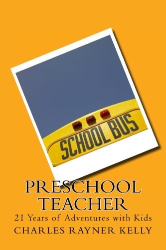 Preschool Teacher 21 Years of Adventures with Kids
