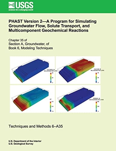 PHAST Version 2?a Program for Simulating Groundwater Flow, Solute Transport, and Multicomponent Geochemical Reactions
