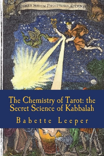 The Chemistry of Tarot The Secret Science of Kabbalah