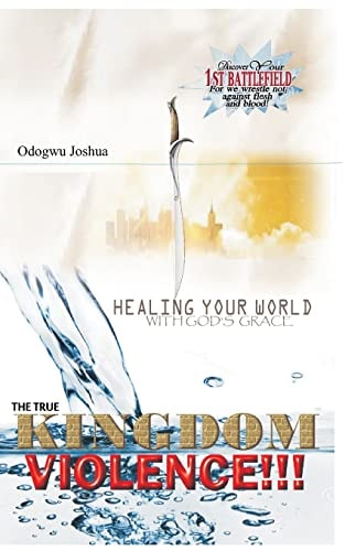 The True Kingdom Violence Healing Your World with God's Grace
