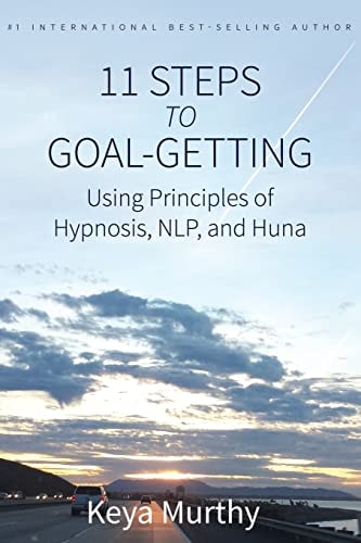 11 Steps to Goal Getting Using Principles of Hypnosis, NLP, and Huna