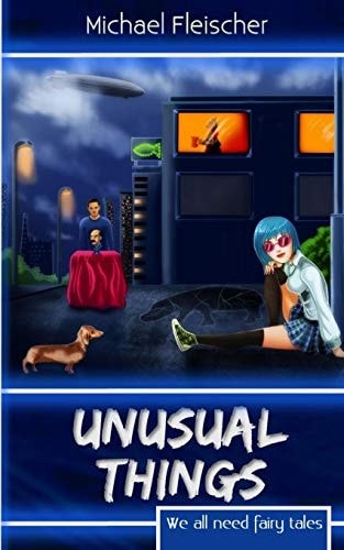Unusual Things We All Need Fairy Tales