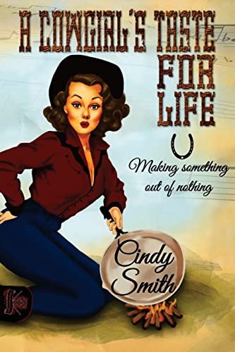A Cowgirl's Taste for Life Making Something Out of Nothing